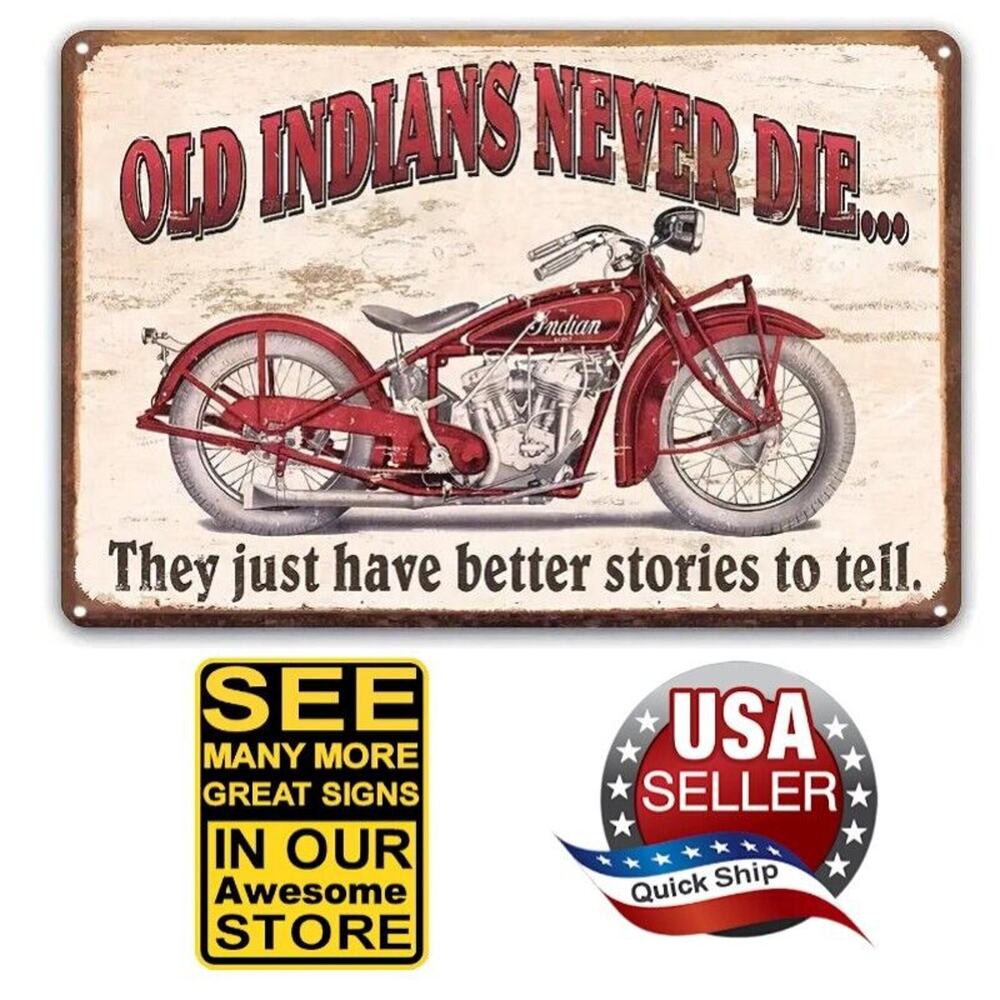 Metal Sign •Vintage Indian Scout Motorcycle •Old Indians Never Die •They Just…
